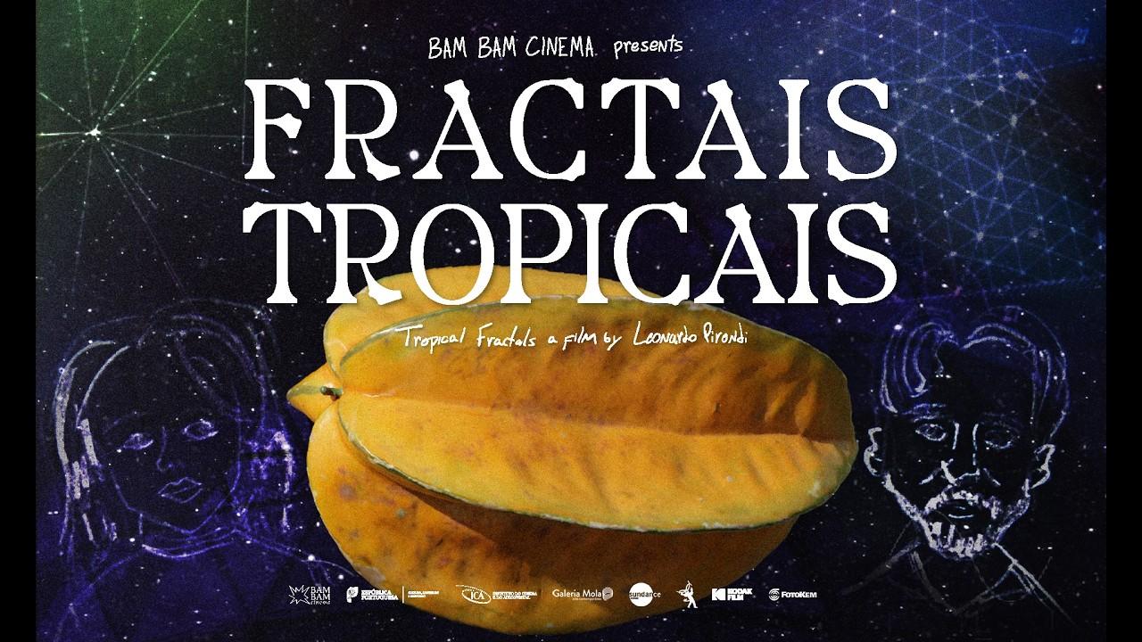 Tropical Fractals Trailer