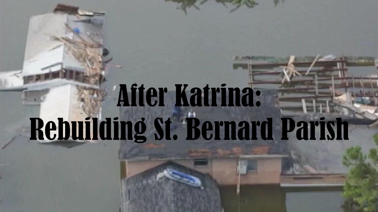 After Katrina: Rebuilding St. Bernard Parish movie scene