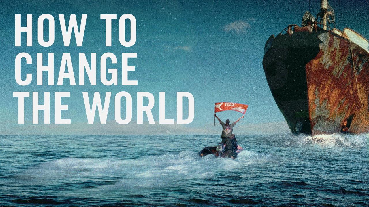 How to Change the World 2014 movie scene