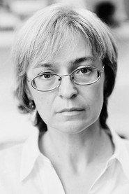 Anna Politkovskaya as Self in A Bitter Taste of Freedom 2011