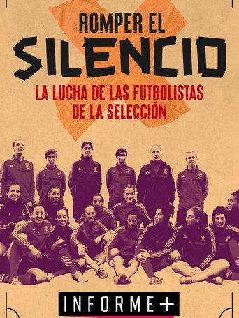 Informe+. Romper el silencio: la historia de las jugadoras de la selección de fútbol (2021) poster