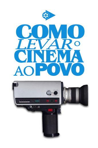 Como Levar O Cinema Ao Povo () poster