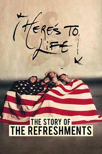 Here's To Life: The Story of the Refreshments (2017) poster