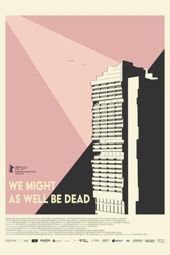 We Might As Well Be Dead (2022) poster