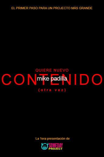 mike padilla: WANTS MORE CONTENT (again) () poster