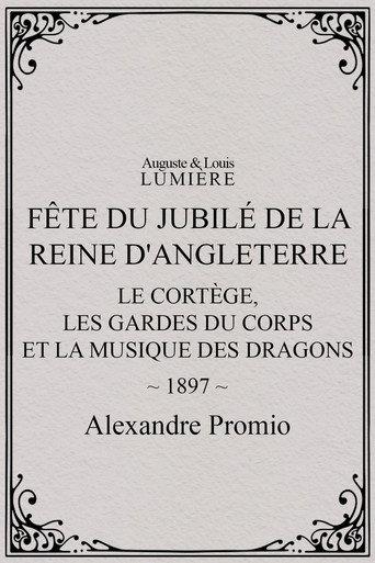 Fête du jubilé de la reine d'Angleterre : le cortège, les gardes du corps et la musique des dragons (1897) poster