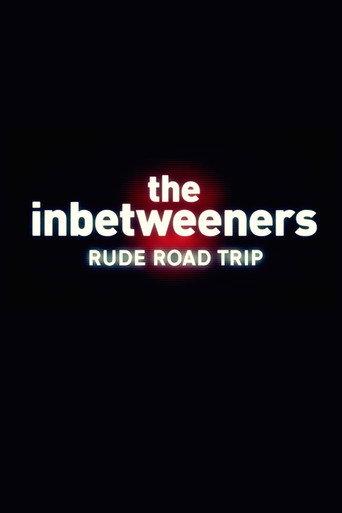 The Inbetweeners: Rude Road Trip (2011) poster