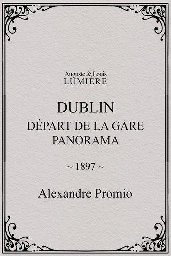 Dublin, Départ de la gare. Panorama (1897) poster