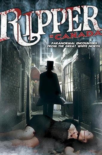 A Ripper in Canada: Paranormal Hauntings in the Great White North (2014) poster