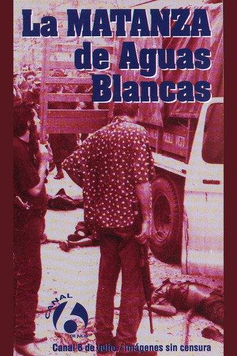 La matanza de Aguas Blancas (1996) poster