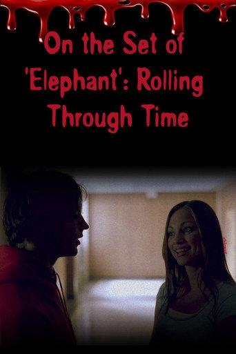 On the Set of 'Elephant': Rolling Through Time (2004) poster