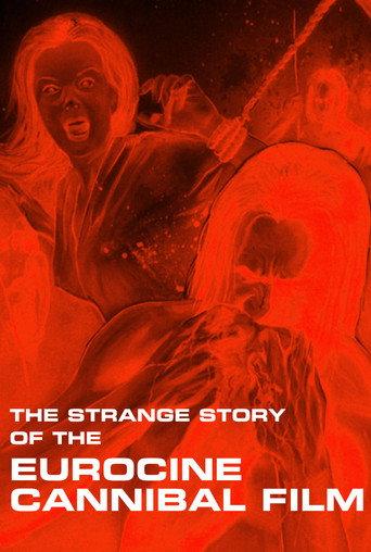 The Strange Story of the Eurocine Cannibal Film (2019) poster