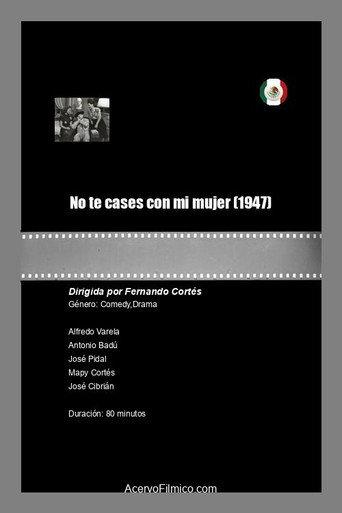 No te cases con mi mujer (1947) poster