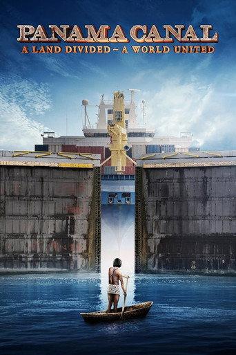 Panama Canal: A Land Divided ~ A World United (2019) poster