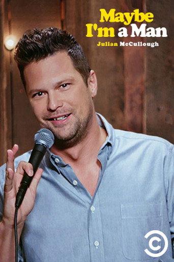 Julian McCullough: Maybe I'm a Man (2018) poster