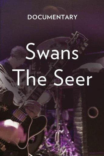 Swans: The Seer Documentary (2012) poster