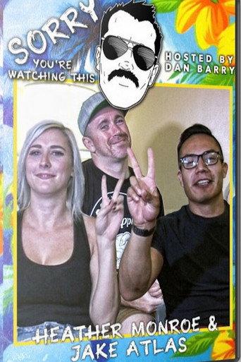 Sorry You're Watching This: Heather Monroe & Jake Atlas (2020) poster