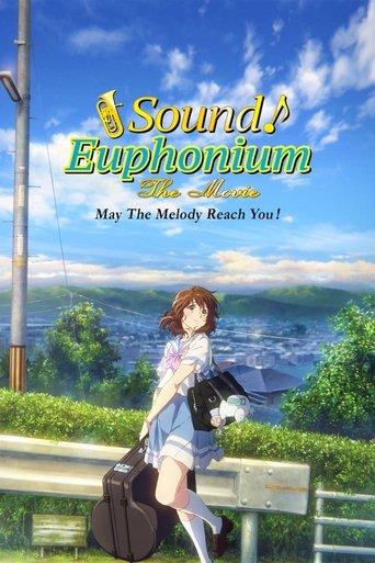 Sound! Euphonium The Movie: May the Melody Reach You! (2017) poster