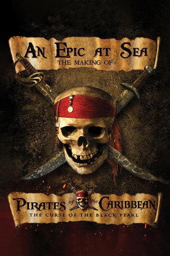 An Epic at Sea: The Making of 'Pirates of the Caribbean: The Curse of the Black Pearl' (2003) poster