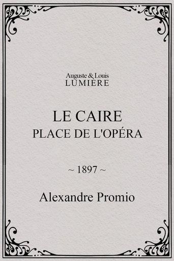Le Caire : Place de l'Opéra (1897) poster