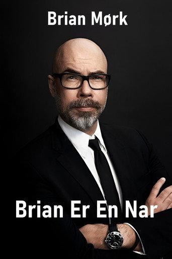Brian Mørk - Brian Er En Nar (2022) poster