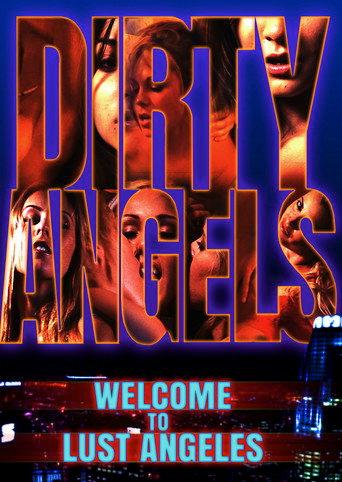 Dirty Angels: Welcome to Lust Angeles (2018) poster