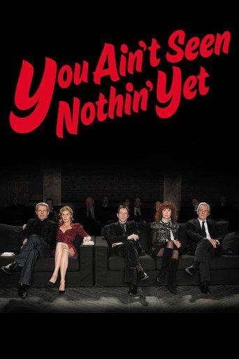You Ain't Seen Nothin' Yet (2012) poster