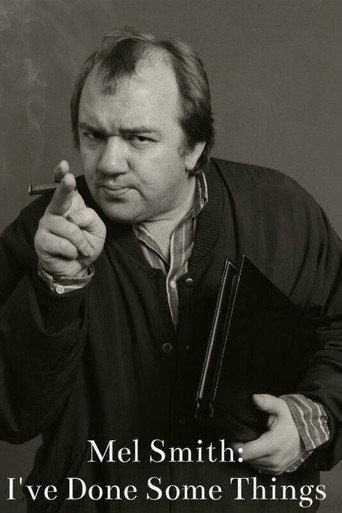Mel Smith: I've Done Some Things (2013) poster