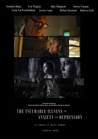 The Incurable Illness of Anxiety and Depression () poster