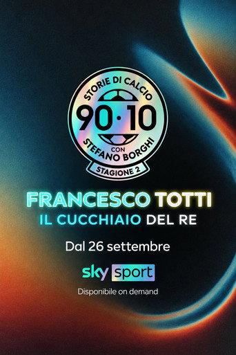 90/10 Storie di Calcio: 'Francesco Totti: Il cucchiaio del Re' () poster