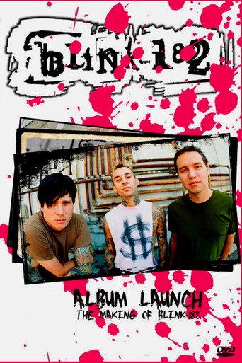 Blink-182: Album Launch (The Making Of Blink-182) () poster