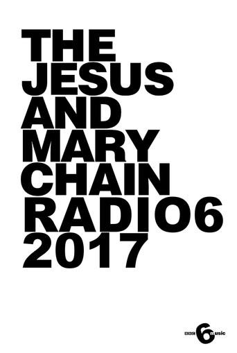 The Jesus and Mary Chain: Live at 6 Music Festival (2017) poster