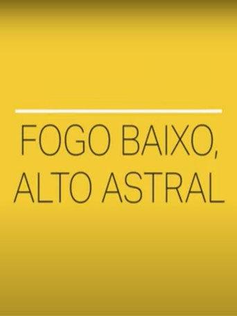 Fogo Baixo, Alto Astral (2020) poster