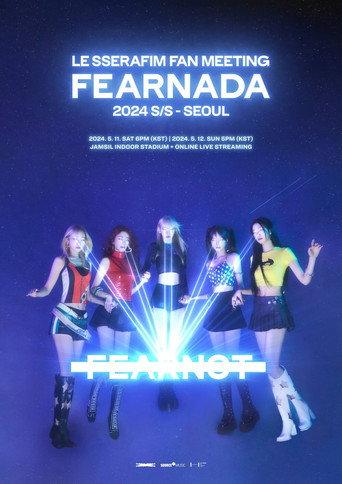 LE SSERAFIM Fan Meeting 'Fearnada' 2024 S/S In Seoul (2024) poster