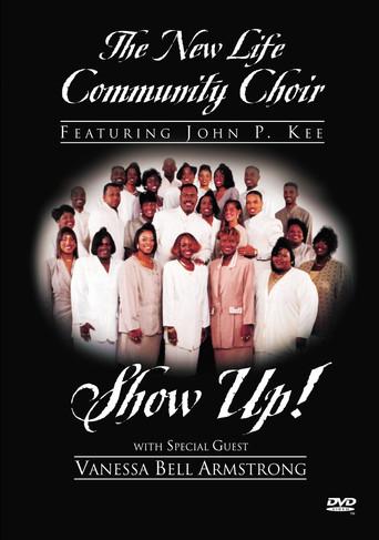 The New Life Community Choir Featuring John P. Kee: Show Up! (1995) poster