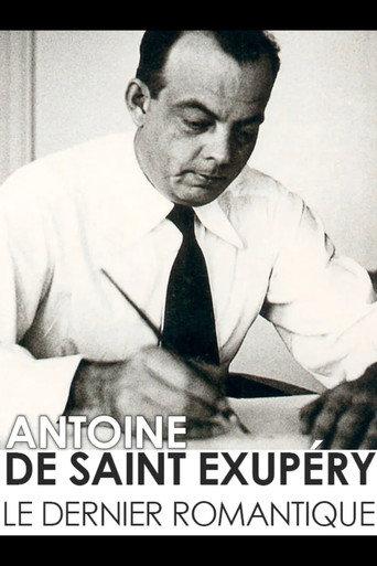 Antoine de Saint-Exupéry, the last romantic (2017) poster