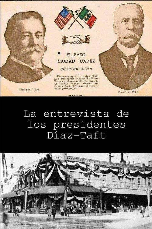 The Meeting of President Taft and President Díaz at El Paso, Texas 1909 official movie poster