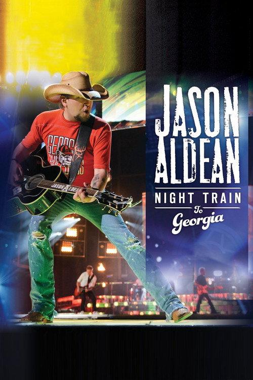 Jason Aldean: Night Train to Georgia 2013 official movie poster