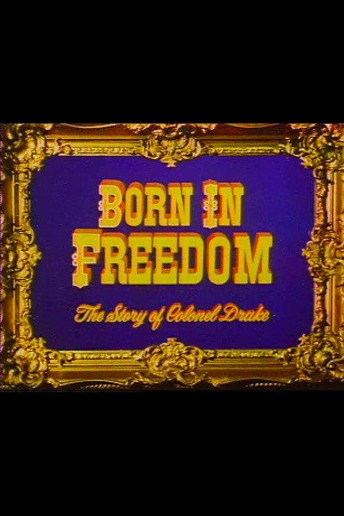 Born in Freedom: The Story of Colonel Drake 1954 official movie poster