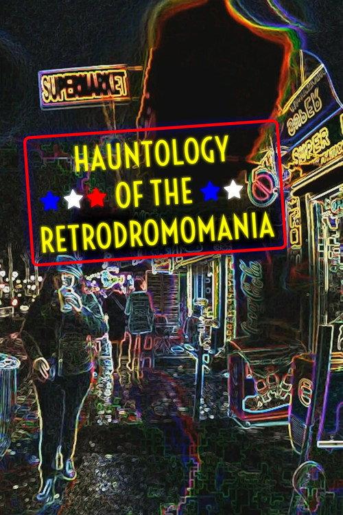 Hauntology of the Retrodromomania 2021 official movie poster