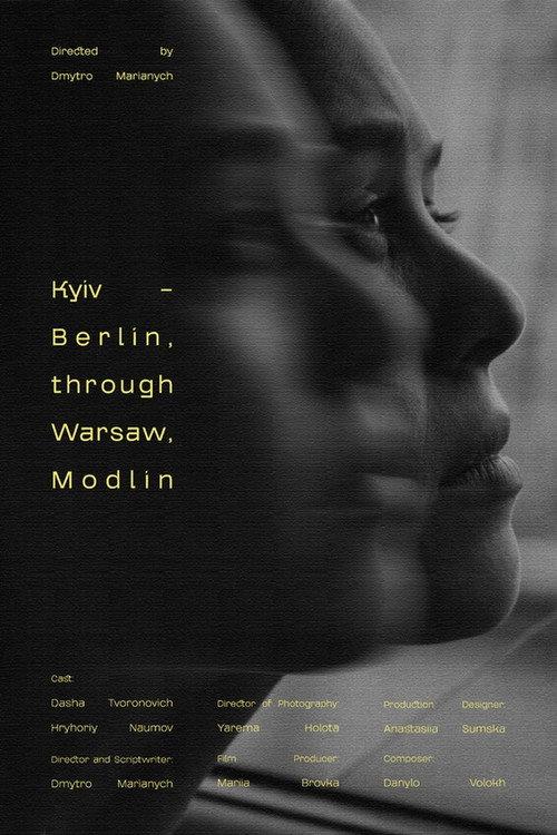 Kyiv - Berlin, Through Warsaw, Modlin 2024 official movie poster