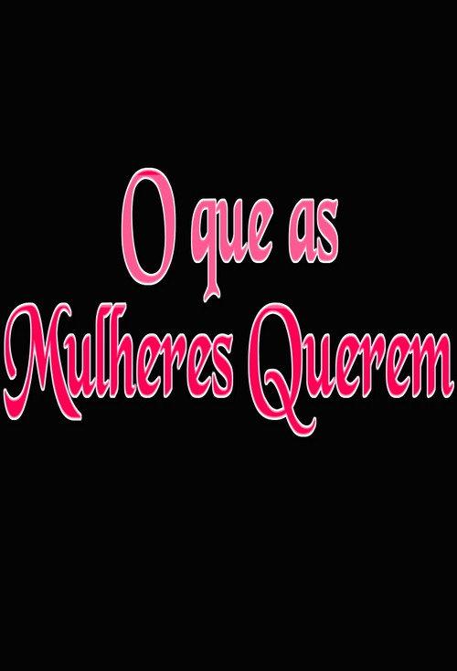 O que as Mulheres Querem 2012 official movie poster