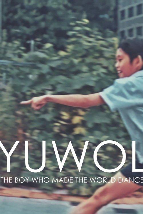 Yuwol: The Boy Who Made The World Dance 2018 official movie poster