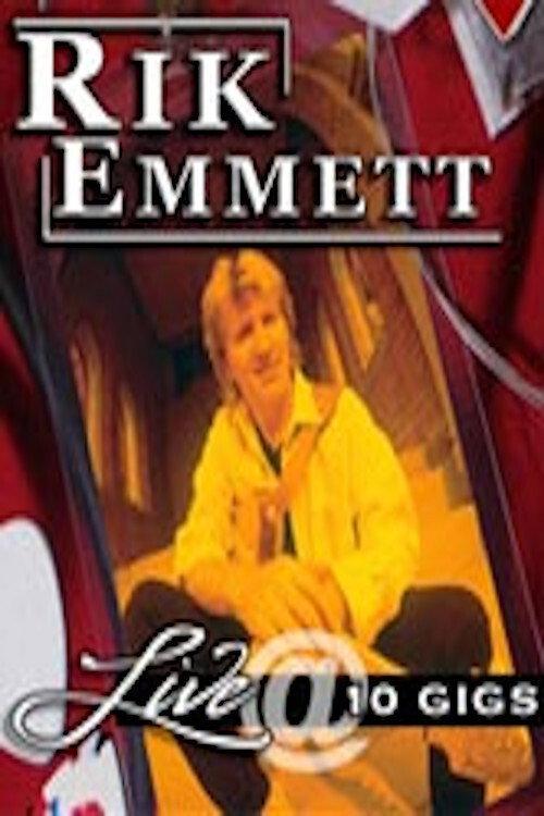 Rik Emmett - Live at 10 Gigs 2005 official movie poster