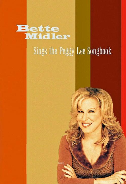 Bette Midler Sings the Peggy Lee Songbook 2005 official movie poster