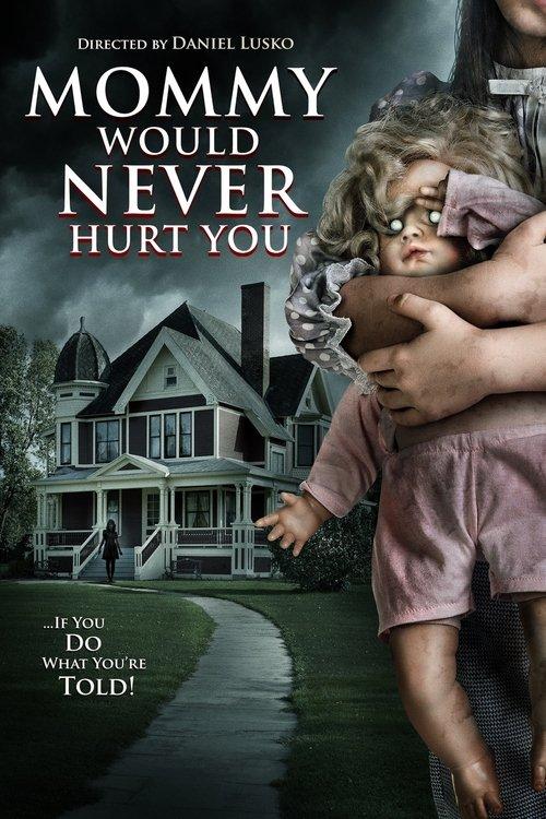 Mommy Would Never Hurt You 2019 official movie poster