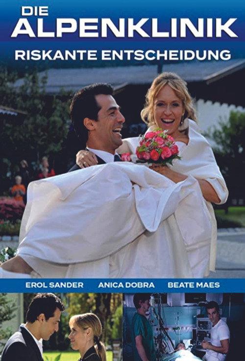 Die Alpenklinik - Riskante Entscheidung 2009 official movie poster