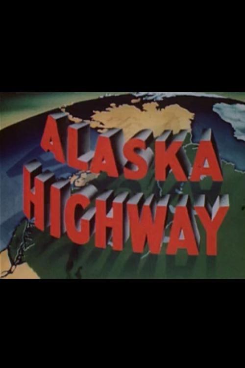 Building of the Alaska Highway 1943 official movie poster