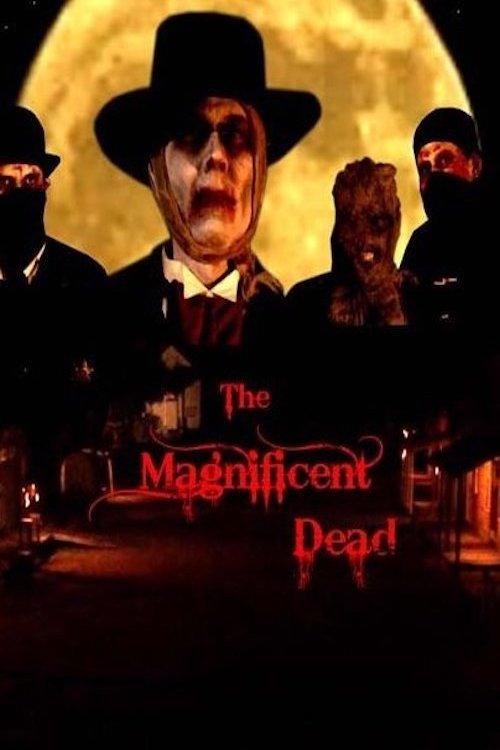 The Magnificent Dead 2010 official movie poster