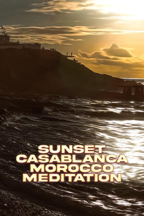 Sunset Casablanca Morocco Meditation 2023 official movie poster